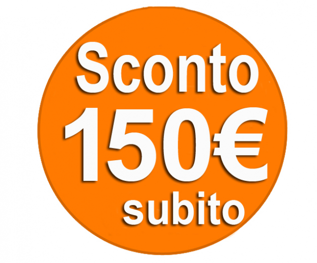  Sconto subito 150 euro
